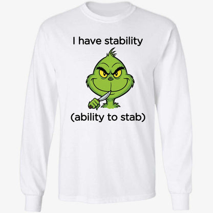 Grinch I Have Stability Ability To Stab Premium SS T-Shirt
