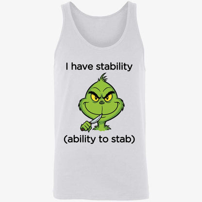 Grinch I Have Stability Ability To Stab Shirt