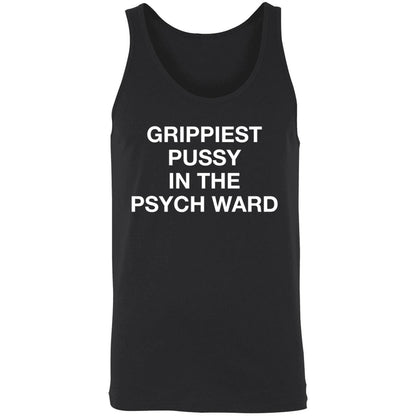 Grippiest Pussy In The Psych Ward Shirt