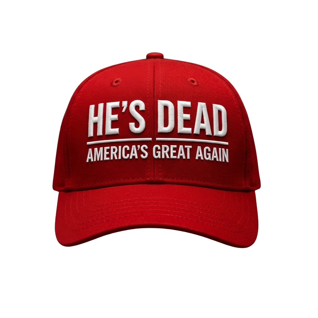 He's Dead America's Great Again Hat