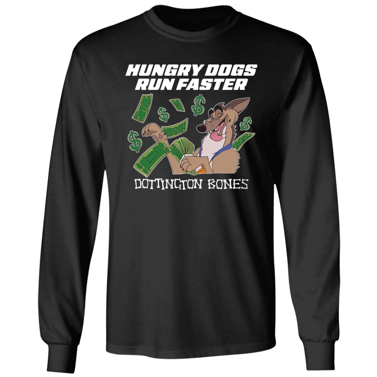 Hungry Dogs Run Faster Dottington Bones Long Sleeve Shirt