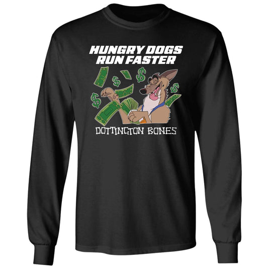 Hungry Dogs Run Faster Dottington Bones Long Sleeve Shirt