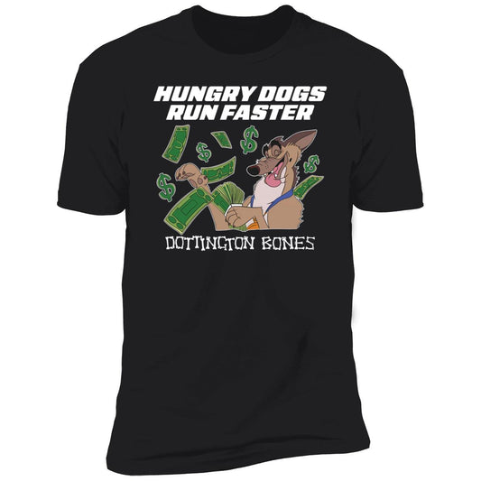 Hungry Dogs Run Faster Dottington Bones Premium SS T-Shirt