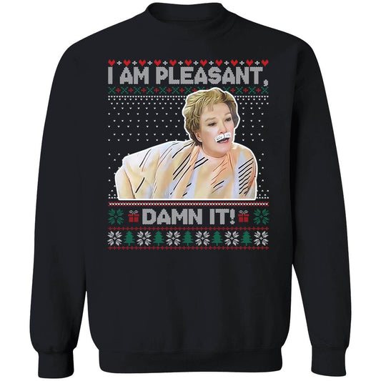 I Am Pleasant Damn It Christmas Sweatshirt