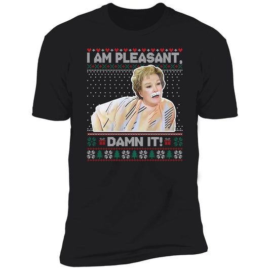 I Am Pleasant Damn It Christmas Premium SS T-Shirt