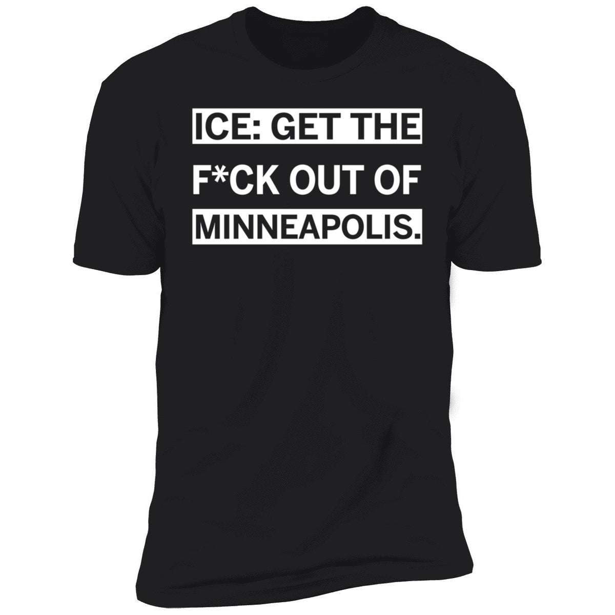 ICE Get the F-ck Out of Minneapolis Shirt