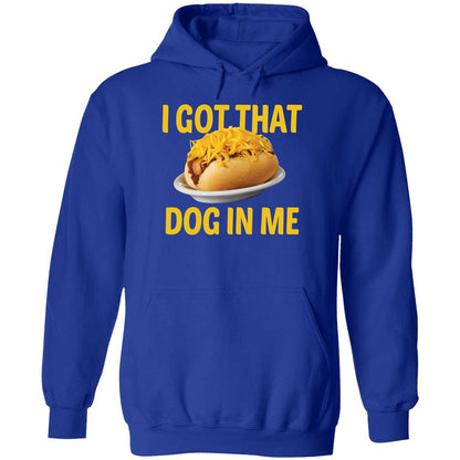 I Got That Dog In Me Shirt