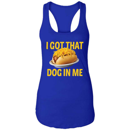 I Got That Dog In Me Shirt