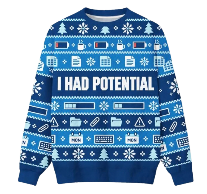 I Had Potential Ugly Christmas Sweater