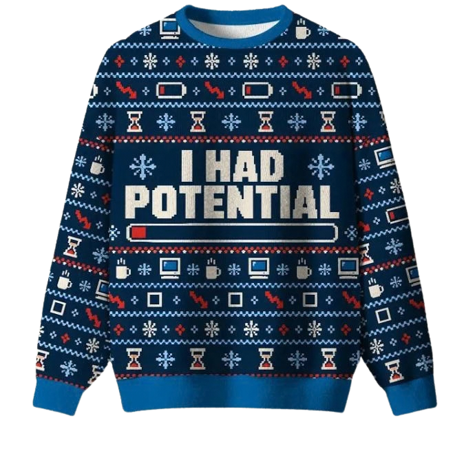 I Had Potential Ugly Christmas Sweater