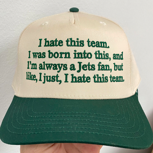 I Hate This Team I Was Born Into This And I'm Always A Jets Fan Hat