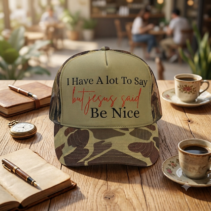 I Have A Lot To Say But Jesus Said Be Nice Hat