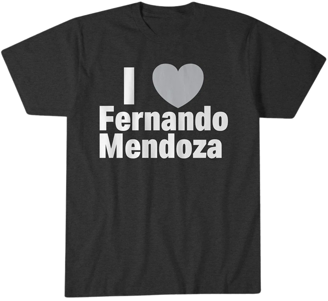 I Heart Fernando Mendoza Shirt