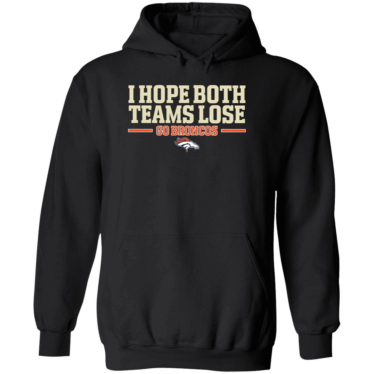 I Hope Both Teams Lose Go Broncos Shirt