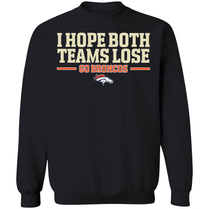 I Hope Both Teams Lose Go Broncos Shirt