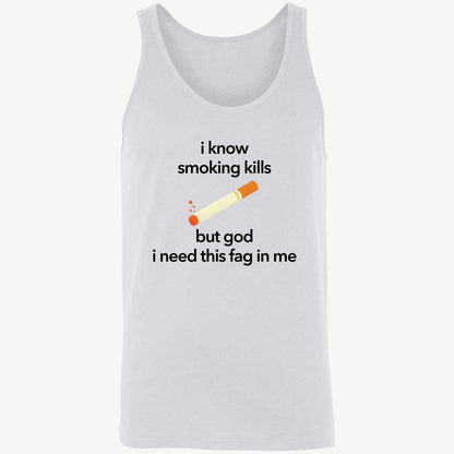 I Know Smoking Kills But God I Need This Fag In Me Cigarette Shirt