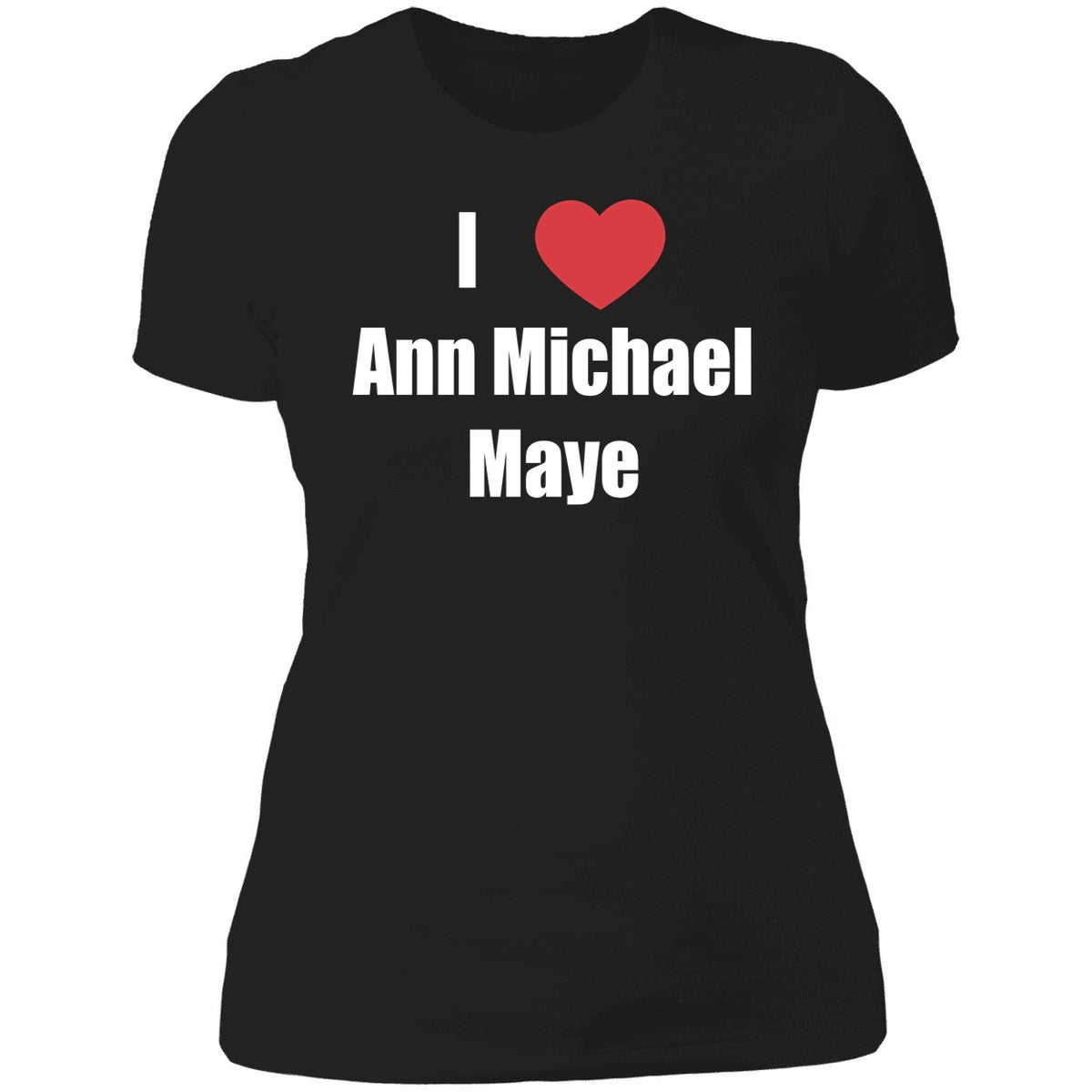 I Love Ann Michael Maye Shirt