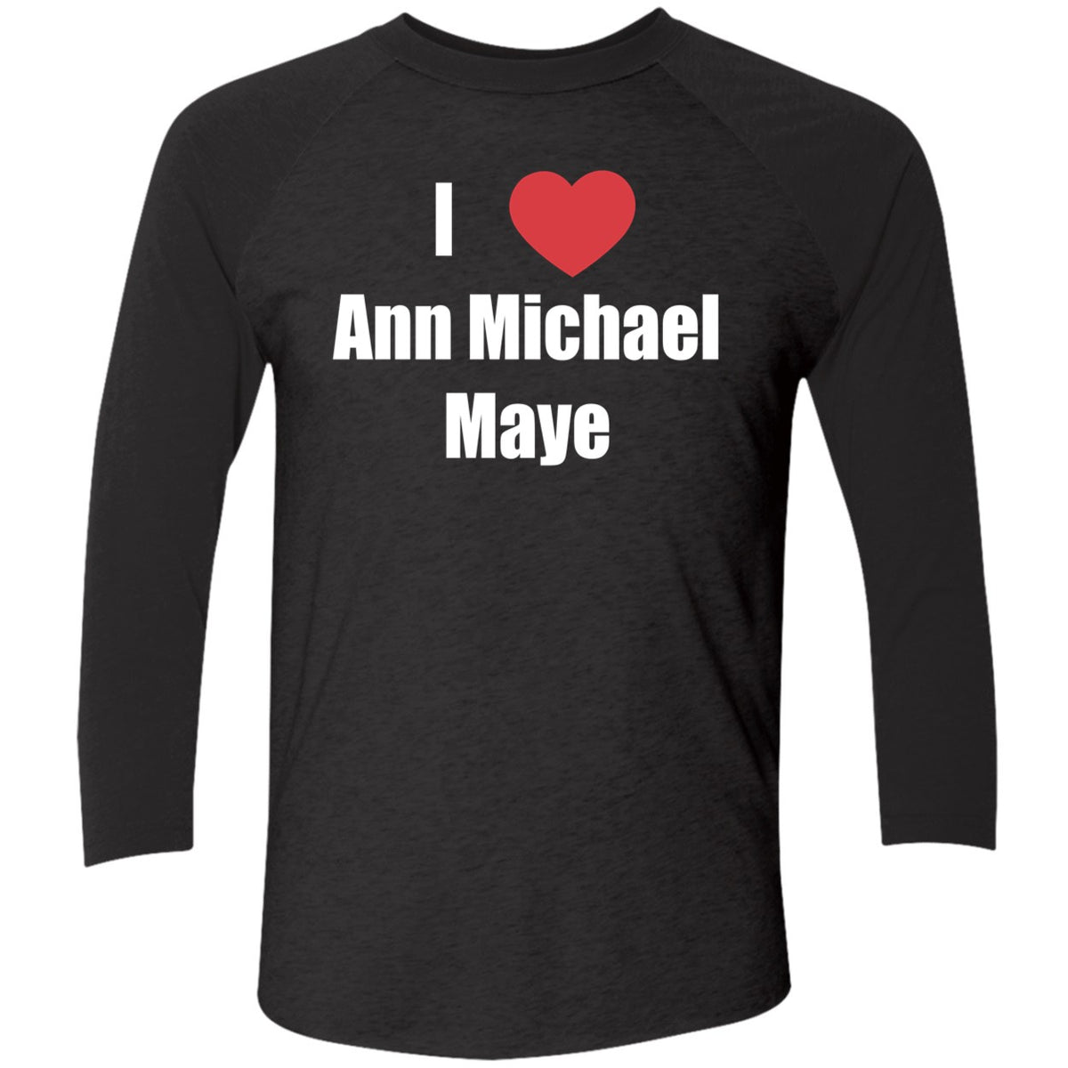 I Love Ann Michael Maye Shirt