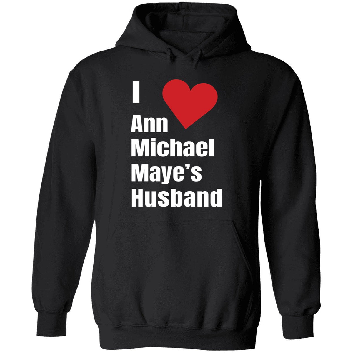 I Love Ann Michael Maye's Hushand Shirt