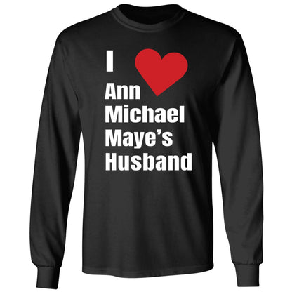 I Love Ann Michael Maye's Hushand Shirt