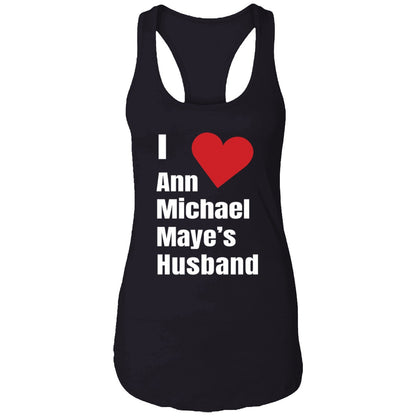 I Love Ann Michael Maye's Hushand Shirt