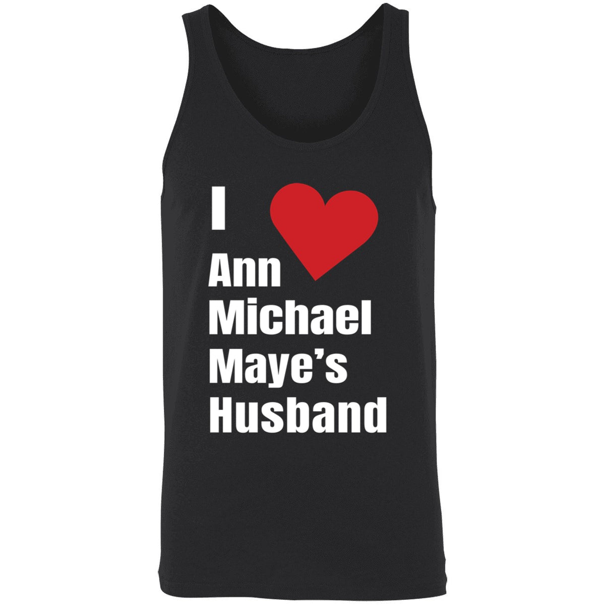 I Love Ann Michael Maye's Hushand Shirt
