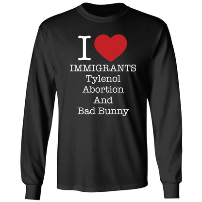 I Love Immigrants Tylenol Abortion And Bad Bunny Shirt