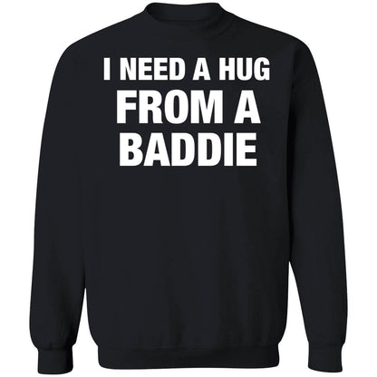I Need A Hug From A Baddie Shirt