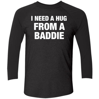 I Need A Hug From A Baddie Shirt