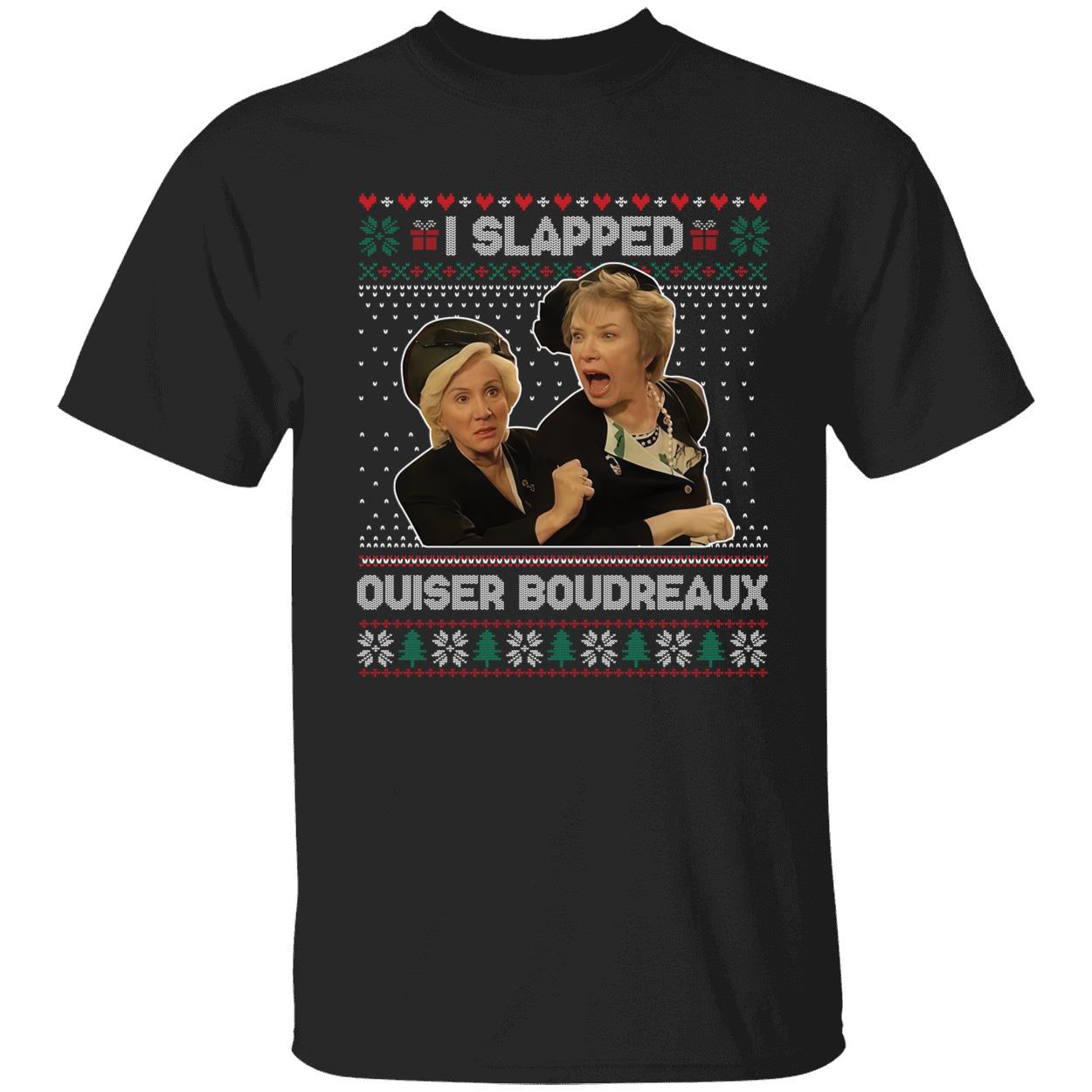 I Slapped Ouiser Boudreaux Christmas T-Shirt