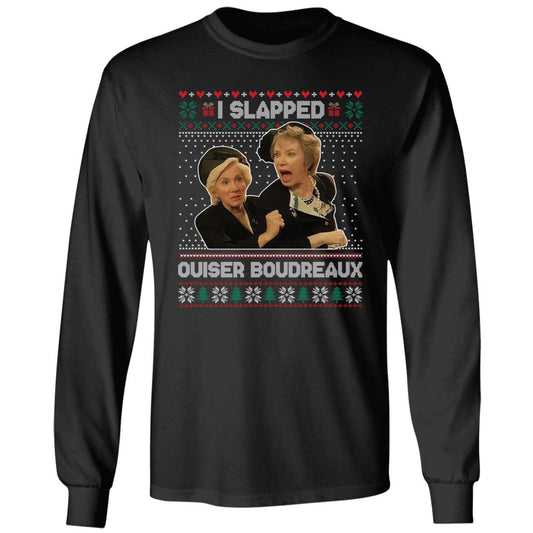I Slapped Ouiser Boudreaux Christmas Long Sleeve Shirt