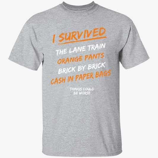 I Survived The Lane Train Orange Pants Brick By Brick Cash In Paper Bags Shirt