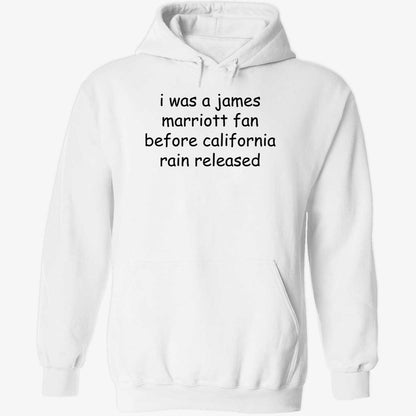 I Was A James Marriott Fan Before California Rain Released Shirt