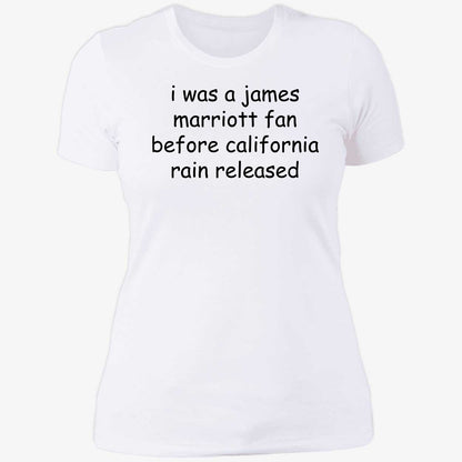 I Was A James Marriott Fan Before California Rain Released Shirt