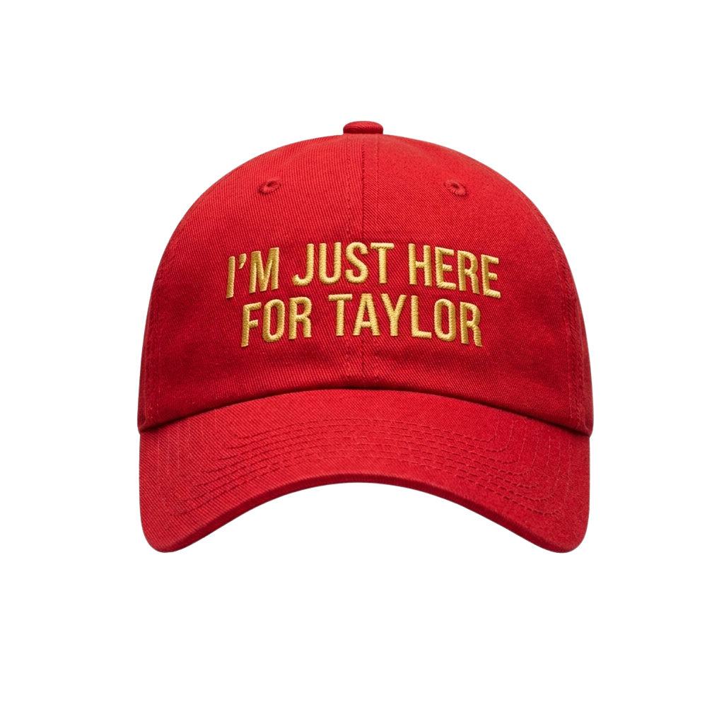 I'm Just Here For Taylor Hat