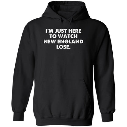 I'm Just Here To Watch New England Lose Shirt