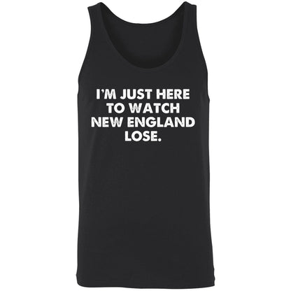 I'm Just Here To Watch New England Lose Shirt