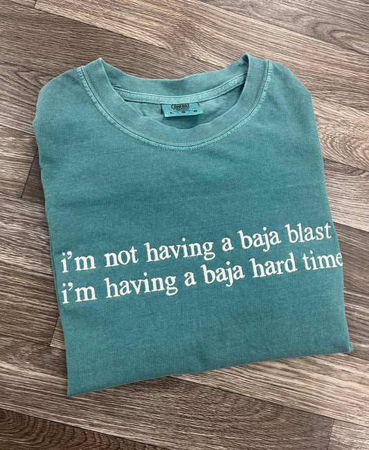 I'm Not Having A Baja Blast I'm Having A Bajd Time Shirt