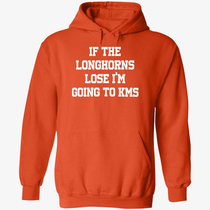If The Longhorns Lose I'm Going To KMS Shirt