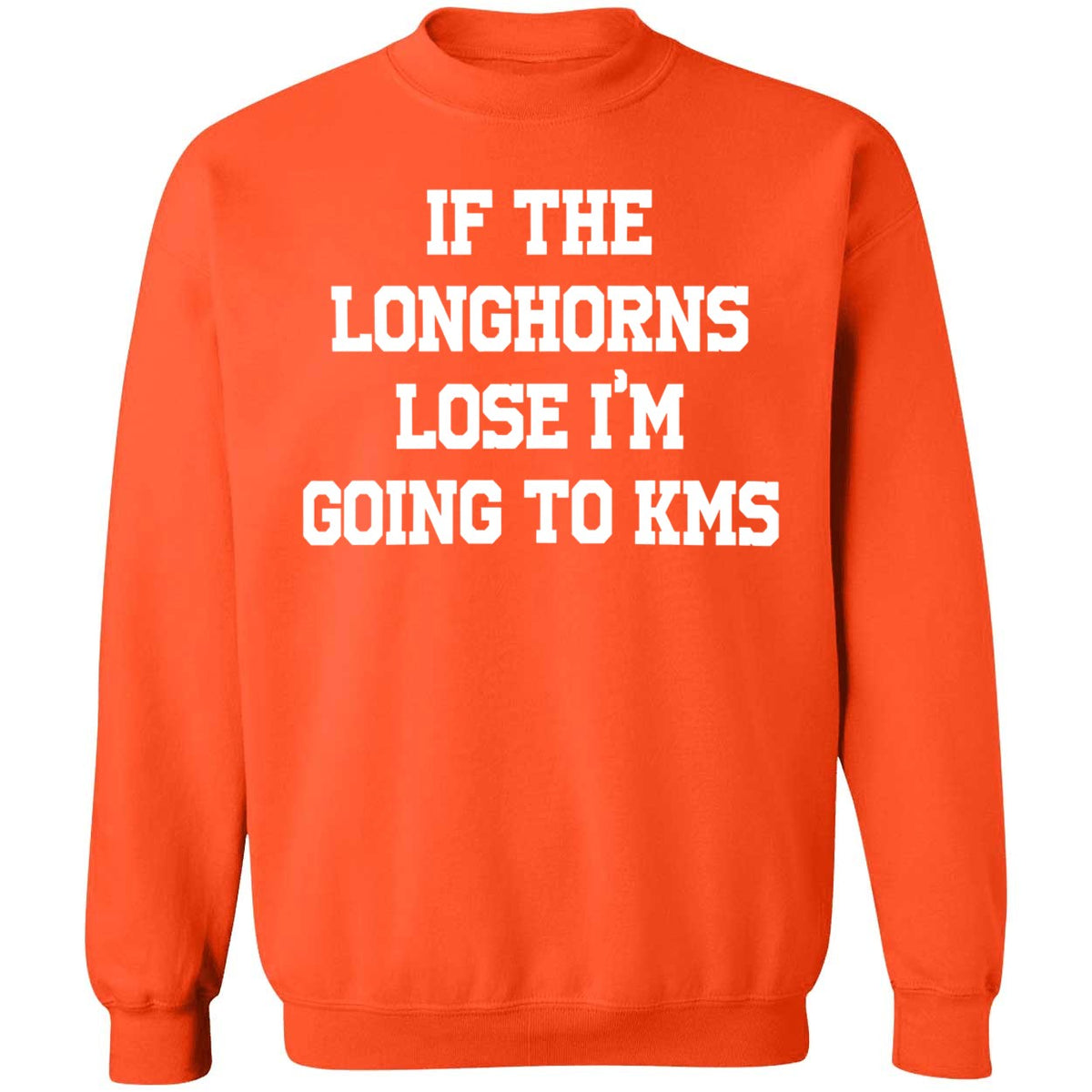 If The Longhorns Lose I'm Going To KMS Shirt