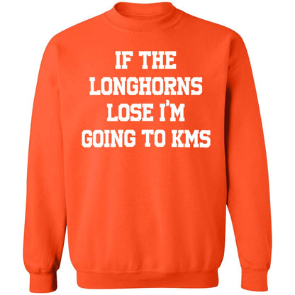 If The Longhorns Lose I'm Going To KMS Shirt