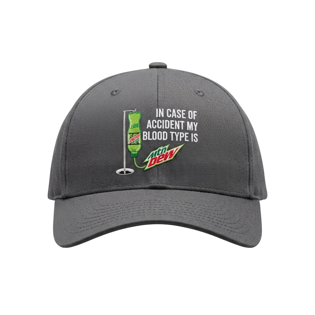 In Case Of Accident My Blood Type Is Mtn Dew Hat