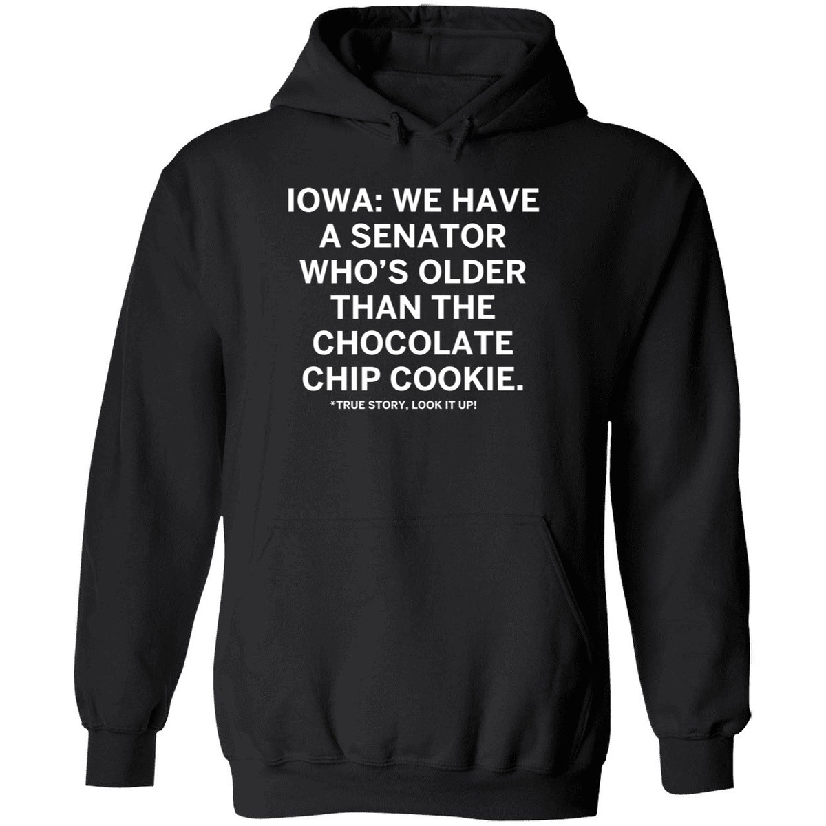 Iowa We Have A Senator Who's Older Than The Chocolate Chip Cookie Shirt
