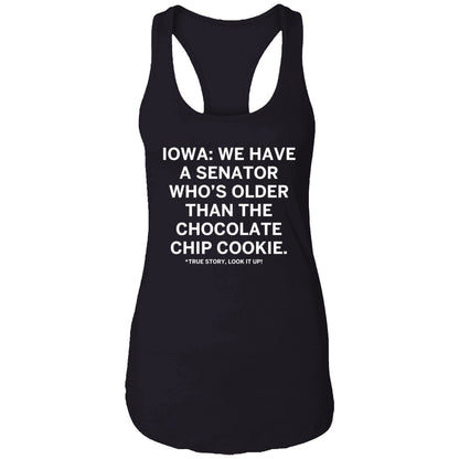 Iowa We Have A Senator Who's Older Than The Chocolate Chip Cookie Shirt