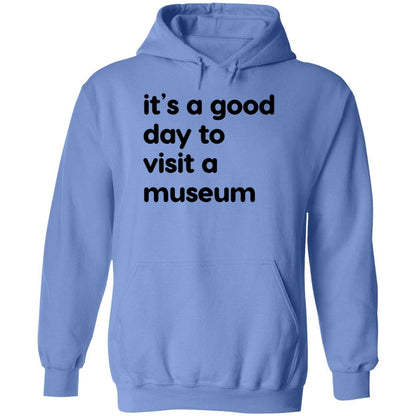 It's A Good Day To Visit A Museum Shirt