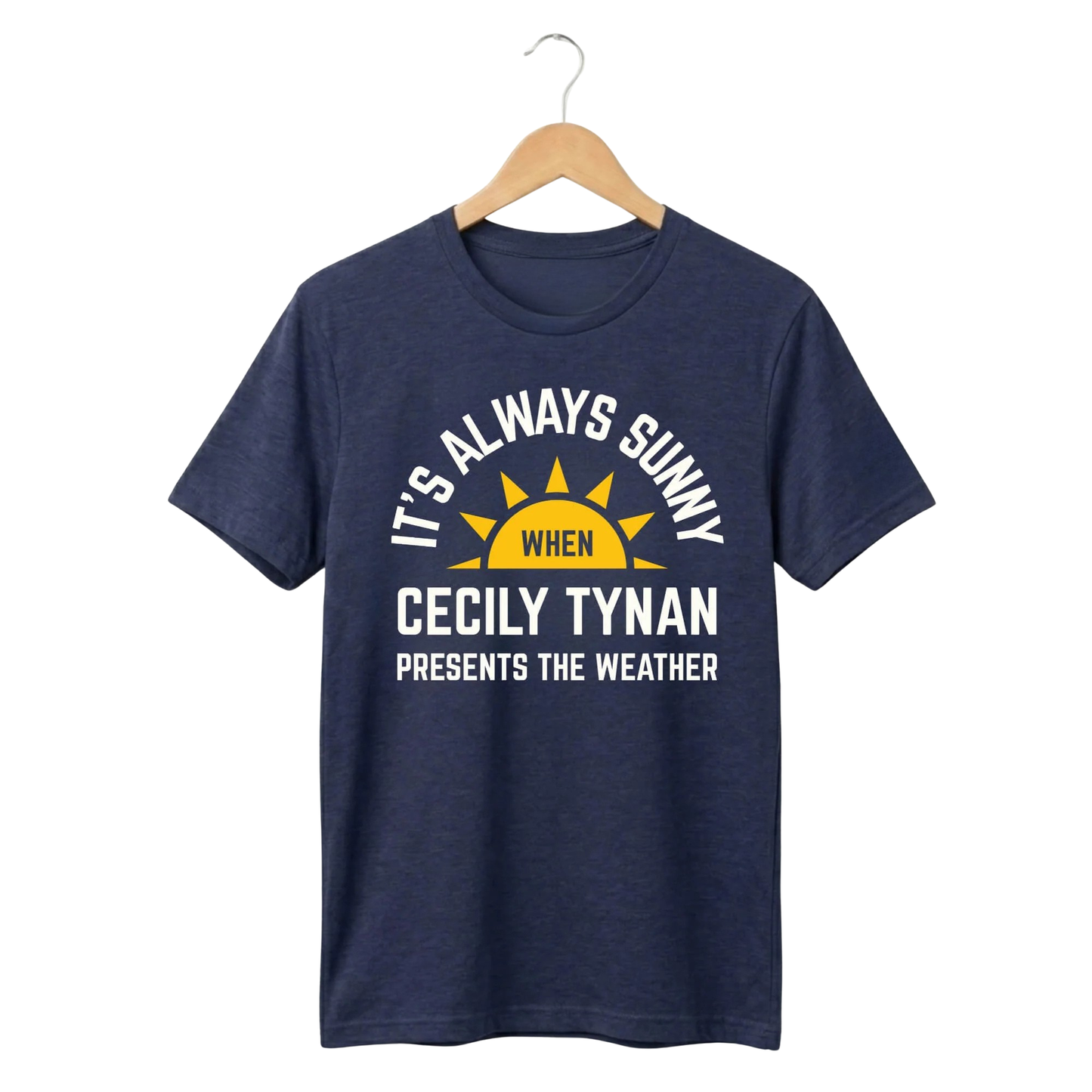 It's Always Sunny When Cecily Tynan Presents The Weather Shirt