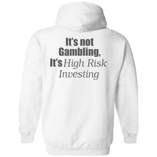 [Back] It's Not Gambling It's High Risk Investing Hoodie
