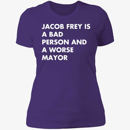 Jacob Frey Is A Bad Person And A Worse Mayor Shirt