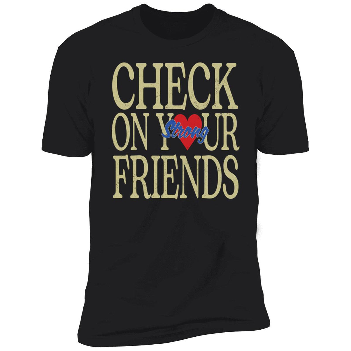 Jalyx Hunt Check On Your Strong Friends Premium SS T-Shirt