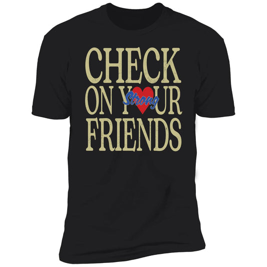 Jalyx Hunt Check On Your Strong Friends Premium SS T-Shirt
